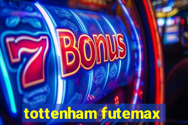 tottenham futemax